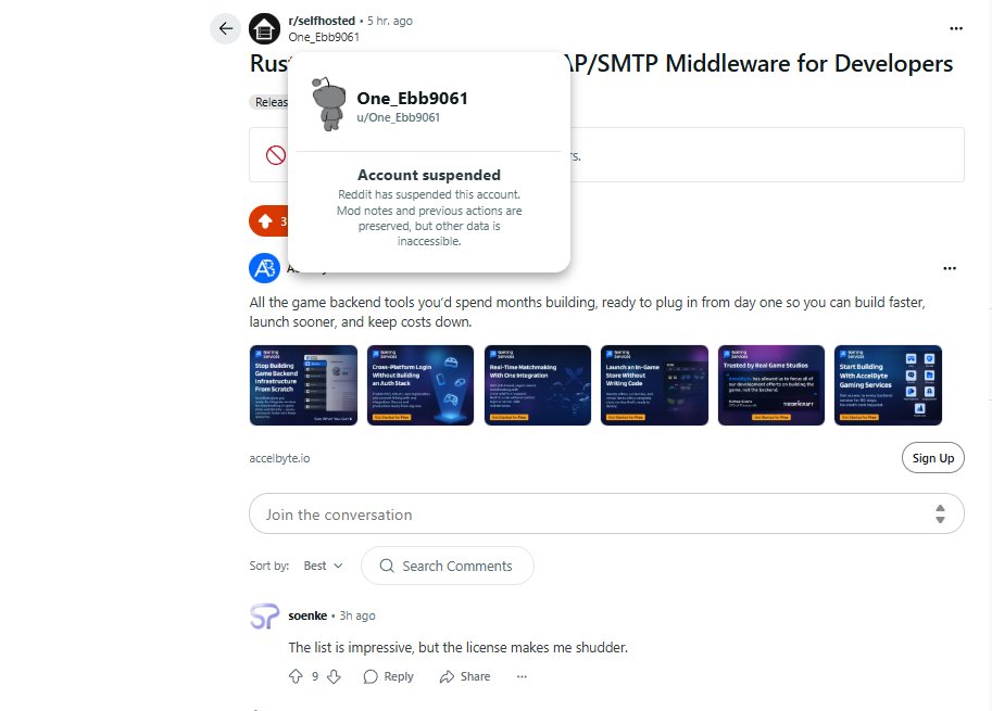 rustmailer's tweet image. I created a Reddit account at 11 PM and posted about RustMailer 1.0 in r/selfhosted — shared some features and a GitHub link.

A few hours later, the post was gone and my account was permanently suspended. No warning, no explanation.

What’s going on?