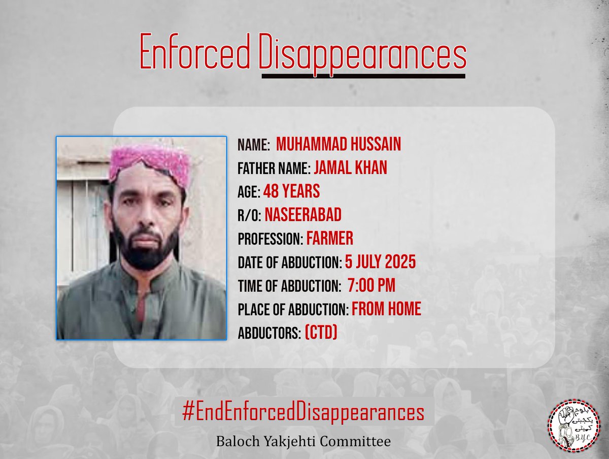 OfficialsBaam's tweet image. On July 5, 2025, at 7:00 PM, Mohammad Hussain, son of Jamal Khan, 48 years old and a farmer by profession, was abducted from his home in Naseerabad, Balochistan, by Pakistan’s so called Counter Terrorism Department (CTD) and has been forcibly disappeared since.