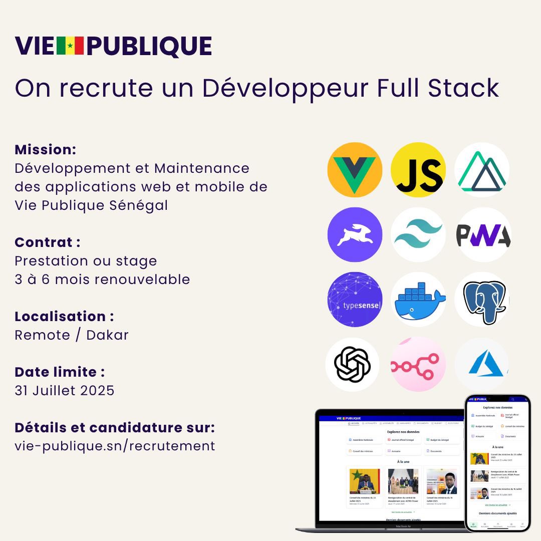 💻 Vie-publique.sn recrute un·e développeur·se 

Tu es passionné·e par la tech, l'innovation, l’open source, les Civic Tech et les projets à impact citoyen ? Rejoins-nous et contribue à construire une plateforme conçue par les citoyens et pour les citoyens, au service de