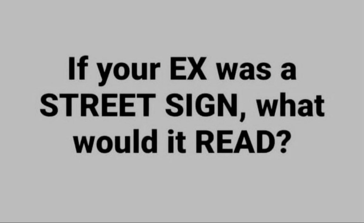 Let’s hear them! 
Mine would be “caution, no warning signs ahead”