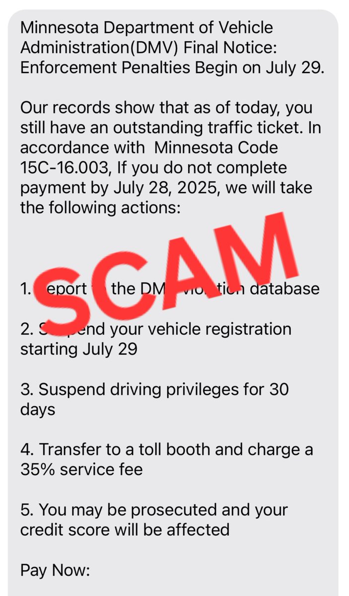 Scam alert: People in Minnesota are getting fake msgs from a phony “Minnesota Department of Vehicle Administration DMV).” That agency doesn’t exist. DPS and DVS will never send a text asking for money. Don’t click links. Delete the message.