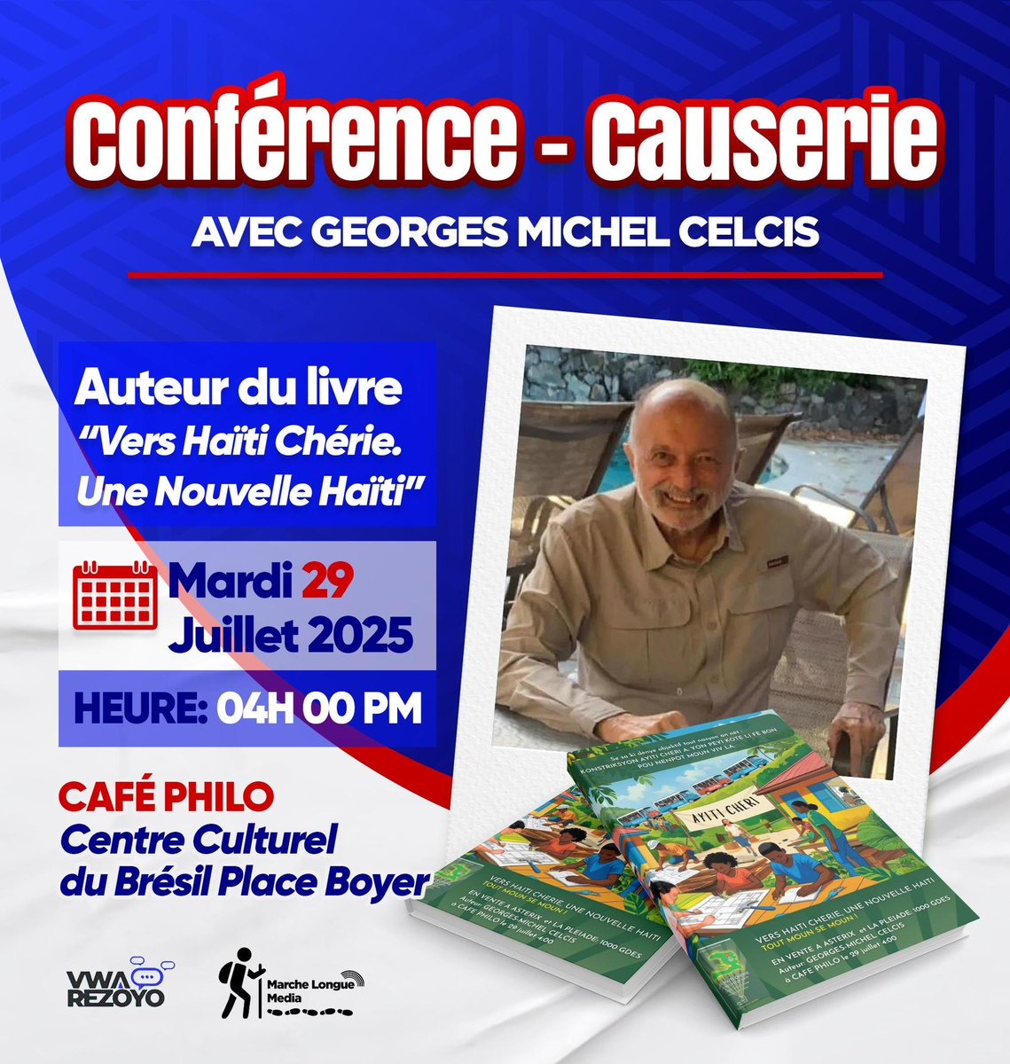 CONFÉRENCE - CAUSERIE

 Georges-Michel Celcis, octogénaire, premier ingénieur industriel haïtien présente son dernier ouvrage  « Vers Haïti , une nouvelle Haïti »

Cet événement aura lieu ce mardi 29 juillet au Café Philo.

Il partagera  son vécu  et sa vision  d’Haiti.