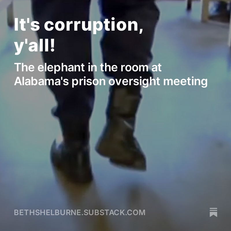 bshelburne's tweet image. The time for polite talk about Alabama's prison crisis is over. I wrote about the elephant in the room during the prison oversight meeting this week. Leaders need to stop avoiding the uncomfortable truth. bethshelburne.substack.com/p/its-corrupti…