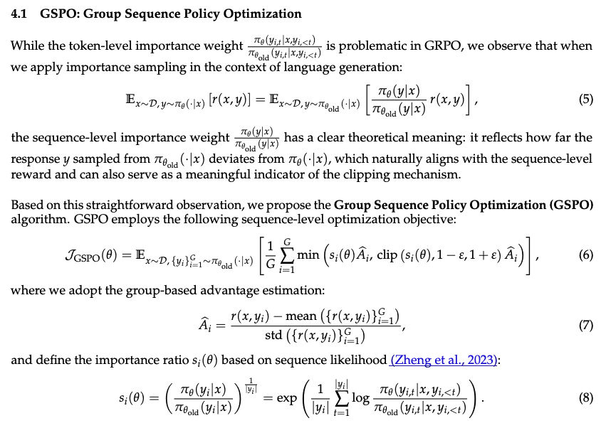 GSPO: Group Sequence Preference Optimization
Alibaba Qwen Groupより、Qwen3 に使われた強化学習アルゴリズムの紹介

GRPOはTokenレベルでimportance ratioをはかるが、GSPOはSequenceレベルではかる。
GRPOよりも、とくにMoE archなどで安定してよい性能で学習できたらしい