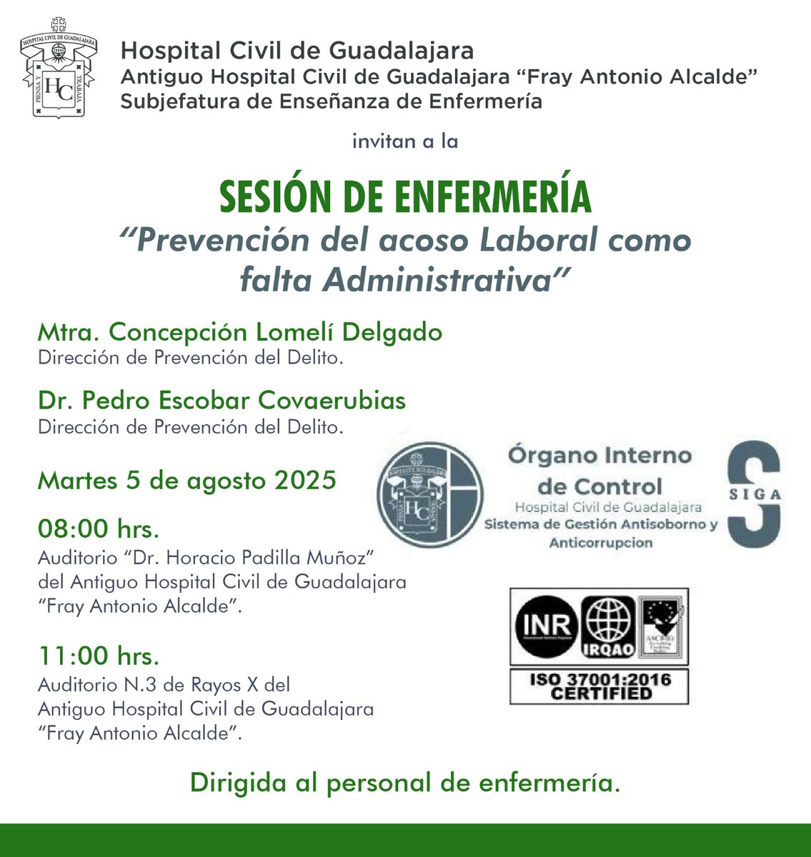 La Subjefatura de Enseñanza de Enfermería del AHCGFAA nos invita a su Sesión mensual: “Prevención del acoso laboral como falta administrativa”. 
Martes 5 de agosto 2025 | 8:00 y 11:00 H | Auditorio Magno "Dr. Horacio Padilla Muñoz" del AHCGFAA | Dirigido al personal de enfermería