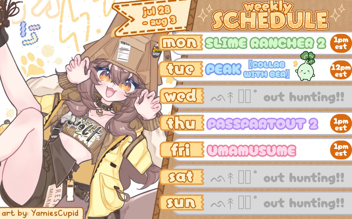 ⭐️ WEEKLY SCHEDULE~! ⭐️
【July 28th ~ August 3rd】

• Monday: Slime Rancher 2
• Tuesday: Peak! Collab w/ Bea (՞｡•⩊•｡՞)
• Thursday: Passpartout 2
• Friday: Umamusume: Pretty Derby!