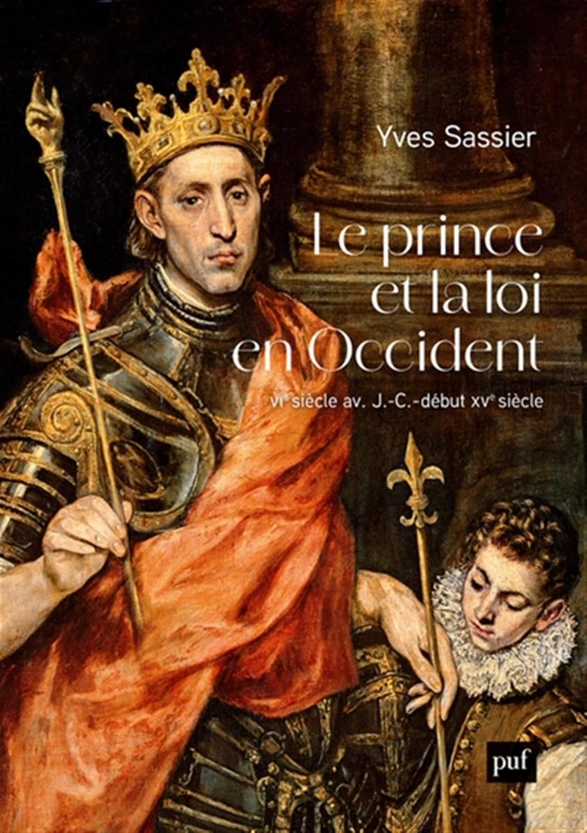Yves Sassier : Le prince et la loi en Occident (VIe siècle av. J.-C.-début XVe siècle) les-livres-de-philosophie.blogspot.com/2025/07/yves-s…