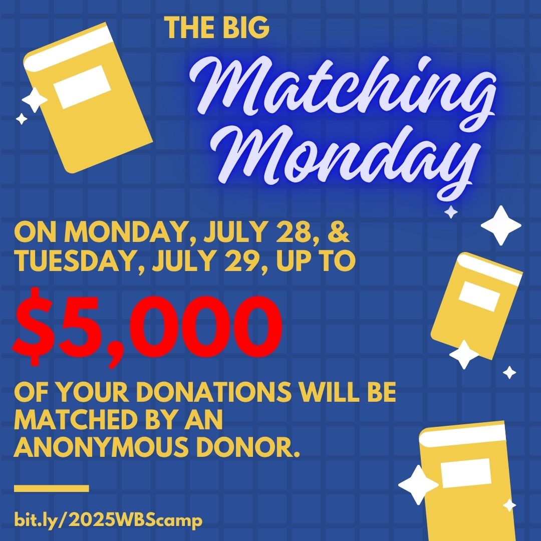 Our ✨ BIG ✨ Matching Monday (&amp; Tuesday!) starts tomorrow!

Make your gift here bit.ly/2025WBScamp