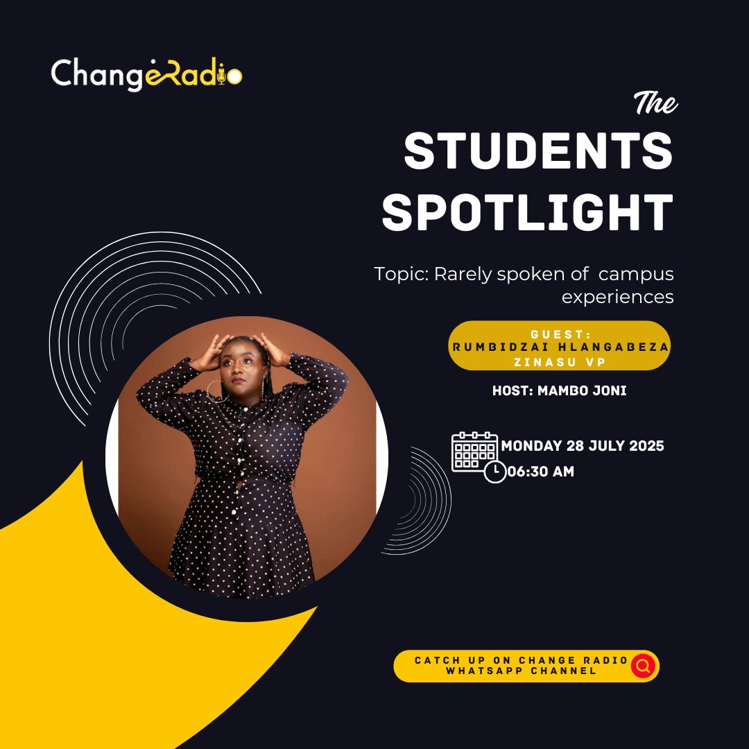 Don't forget to tune in tomorrow morning as we host the ZINASU Vice president on the Students Spotlight focusing on *Rarely spoken of campus experiences*. Tune in at 06:30am and don't forget caring is sharing.

`Follow and Share Change Radio for Real-Time News &amp; Updates on