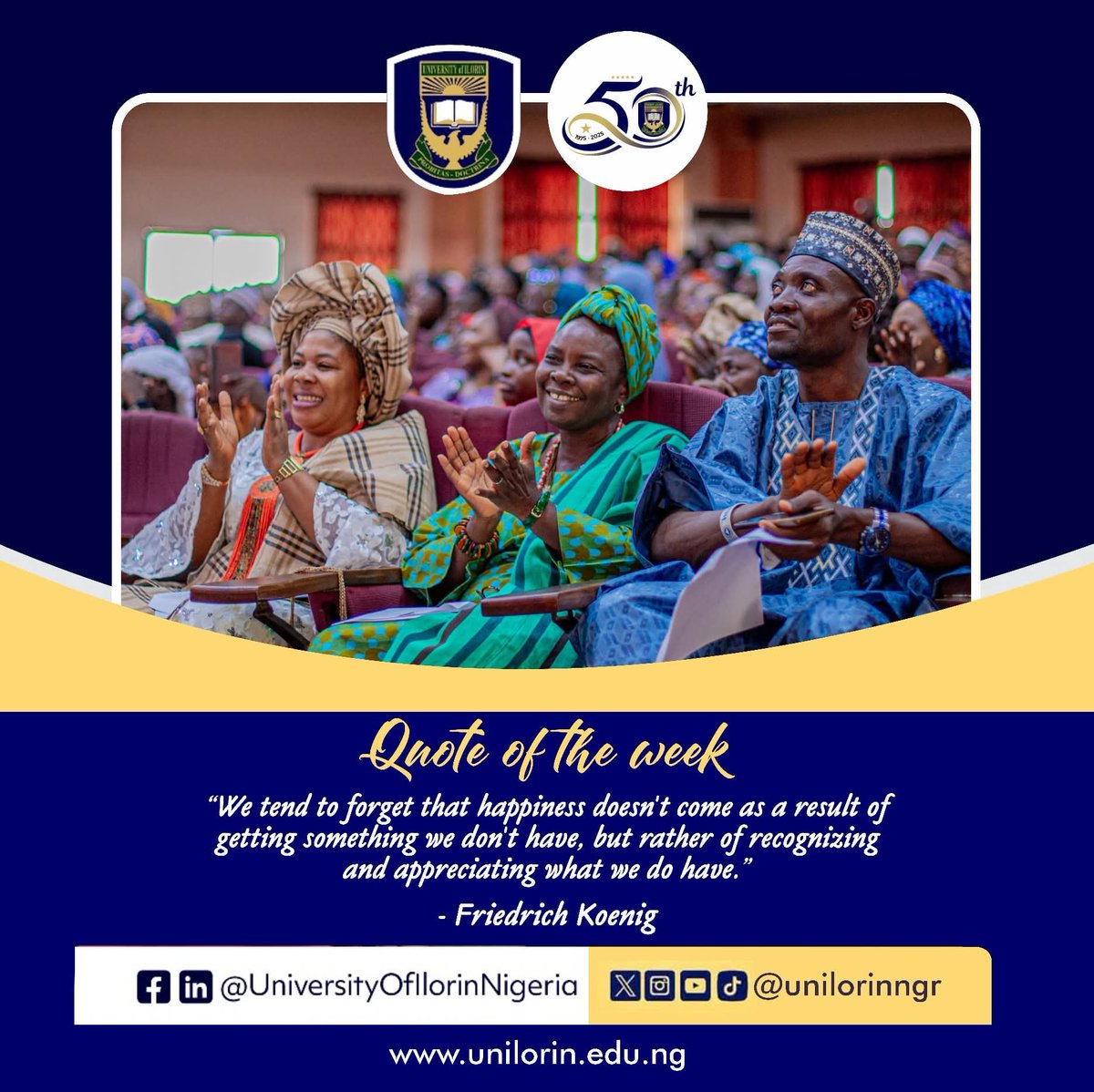 UnilorinNGR's tweet image. QUOTE OF THE WEEK
“We tend to forget that happiness doesn't come as a result of getting something we don't have, but rather of recognizing and appreciating what we do have.” - Friedrich Koenig
#BetterByFar🎓
#UNILORIN
#Quote