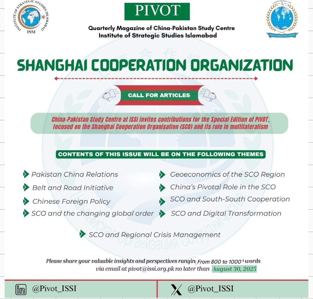Pivot_ISSI's tweet photo. 🌏 Call for Articles! ✍️
The China-Pakistan Study Centre at ISSI invites submissions for the Special Edition of PIVOT Magazine. 
Share your valuable insights &amp; perspectives! 🤝📚
📅 Deadline: August 30, 2025
📧 Email: pivot@issi.org.pk
🔗 @Pivot_ISSI

#SCO #PakistanChina #PIVOT https://t.co/yYUYAqkmuw