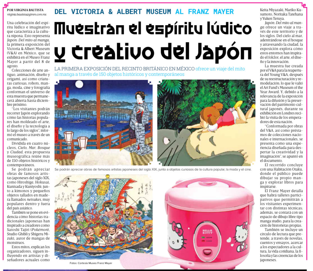 La primera exposición del del Victoria &amp; Albert Museum (V&amp;A) en México, ofrece un viaje del mito al manga a través de 150 objetos históricos y contemporáneos.