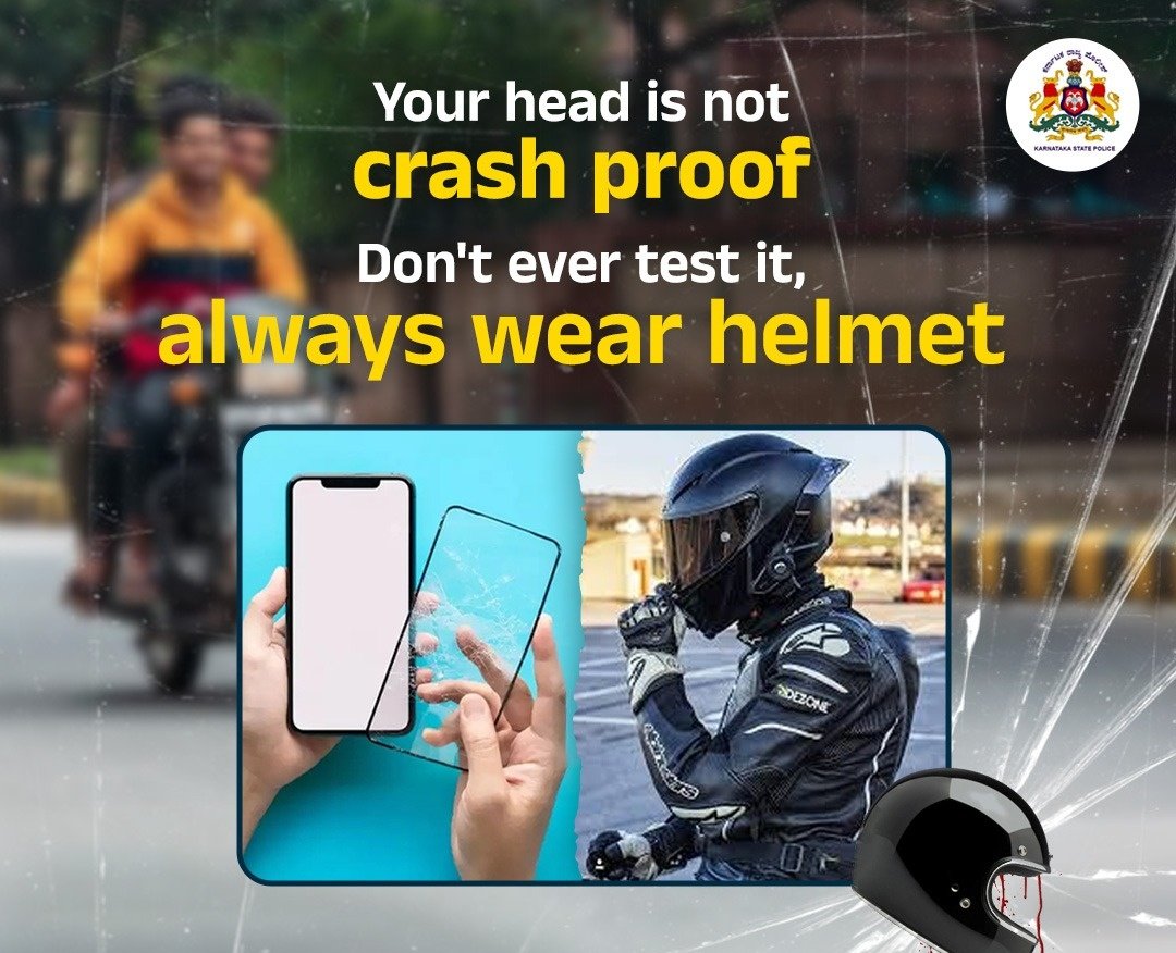 ಆತ್ಮೀಯ ದ್ವಿಚಕ್ರ ವಾಹನ ಸವಾರರೇ ನೀವು ವಾಹನ ಚಲಾಯಿಸುವಾಗ ತಪ್ಪದೇ ಗುಣಮಟ್ಟದ ಹೆಲ್ಮೆಟ್ ಅನ್ನು ಬಳಸಿ ಸುರಕ್ಷಿತವಾಗಿರಿ.