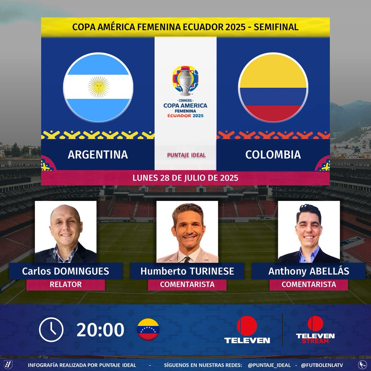 Puntaje Ideal (@puntaje_ideal) on Twitter photo ⚽ #CopaAmericaFemenina | 🇦🇷 #Argentina vs. #Colombia 🇨🇴
🎙️ Relator: <a href="/CDominguesP/">Carlos Domingues</a>
🎙️ Comentaristas: <a href="/hturinese/">Humberto Turinese</a> - <a href="/AnthonyAbellas/">Anthony Abellás</a>
📺 <a href="/Canal_Televen/">Televen</a> 🇻🇪
💻📱 Televen Stream 🇻🇪
🤳 #CAFem - #VibraElContinente
Dale RT 🔃 ⚽ #CopaAmericaFemenina | 🇦🇷 #Argentina vs. #Colombia 🇨🇴
🎙️ Relator: <a href="/CDominguesP/">Carlos Domingues</a>
🎙️ Comentaristas: <a href="/hturinese/">Humberto Turinese</a> - <a href="/AnthonyAbellas/">Anthony Abellás</a>
📺 <a href="/Canal_Televen/">Televen</a> 🇻🇪
💻📱 Televen Stream 🇻🇪
🤳 #CAFem - #VibraElContinente
Dale RT 🔃