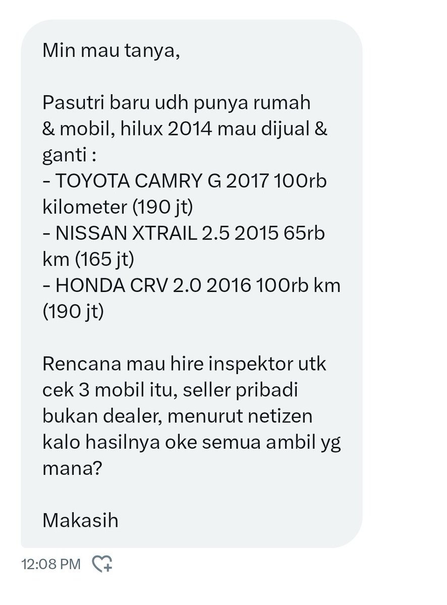 TanyaMobilBase's tweet image. Pasutri baru punya rumah &amp;amp; mobil, hilux 2014 mau ganti
- TOYOTA CAMRY G 2017 100rb (190 jt)
- NISSAN XTRAIL 2.5 2015 65rb (165 jt)
- HONDA CRV 2.0 2016 100rb (190 jt)

Rencana hire inspektor cek 3 mobil, seller pribadi bkn dealer, menurut netizen kl oke semua ambil mana?