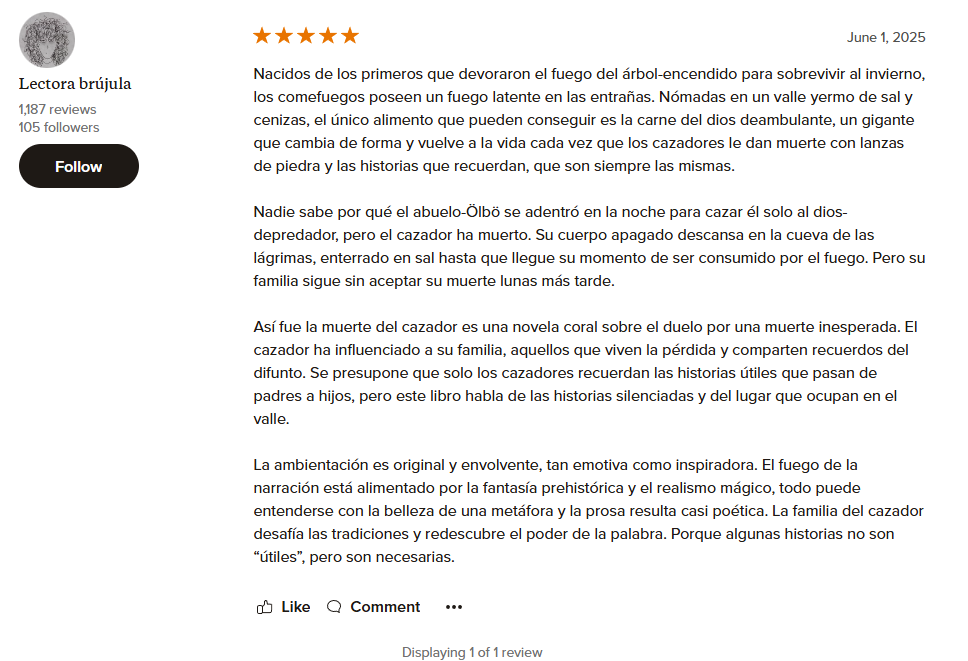 Gracias a Ismael y a Lectora Brújula por dejarme recientemente estas dos pedazo de reseñas en Goodreads. Significa mucho para mi leer vuestras palabras y sobre todo saber que habéis conectado con la historia. 
Que esta hoguera siga ardiendo 🔥