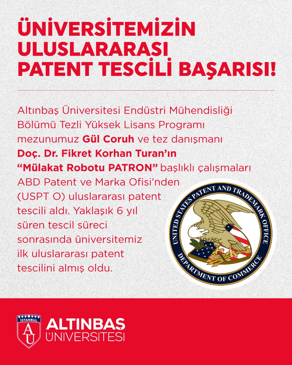 Üniversitemizin Uluslararası Patent Tescili Başarısı!

Altınbaş Üniversitesi Endüstri Mühendisliği Bölümü Tezli Yüksek Lisans Programı mezunumuz Gül Coruh ve tez danışmanı Doç. Dr. Fikret Korhan Turan’n “Mülakat Robotu PATRON” başlıklı çalışmaları ABD Patent ve Marka Ofisi’nden