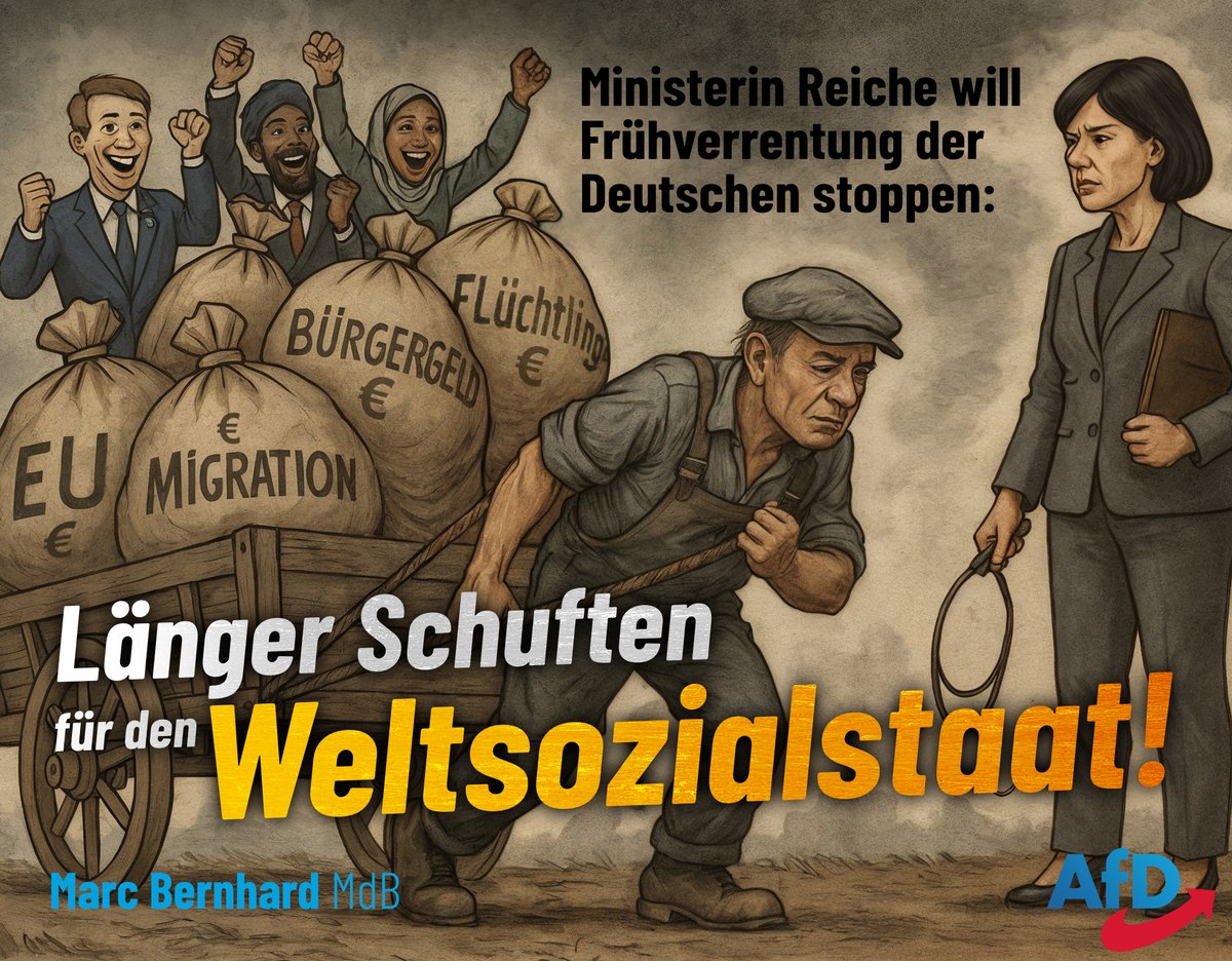 MarcBernhardAfD's tweet image. Ministerin Reiche will Frühverrentung der Deutschen stoppen: 🏭 Länger Schuften für den Weltsozialstaat!

🧰 Es ist Montag: Aufstehen, malochen, Steuern zahlen! Während der deutsche Michel sich noch im hohen Alter aus dem Bett quält, weil die Rente ab 70 bald Pflicht sein soll,…