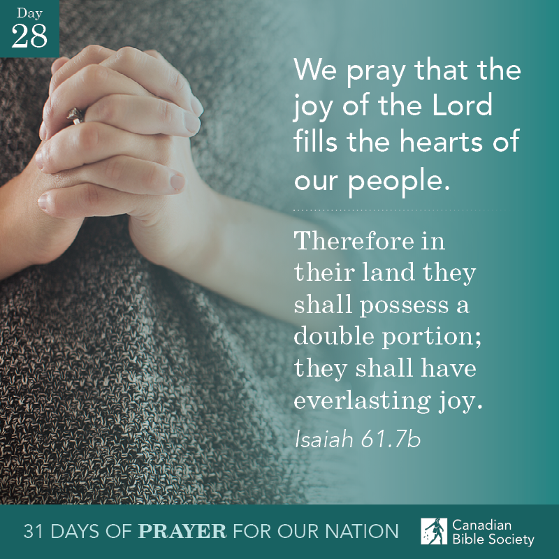 CanadianBible's tweet photo. Day 28:
We pray that the joy of the Lord fills the hearts of our people.
Therefore in their land they shall possess a double portion; they shall have everlasting joy.
Isaiah 61.7b
Share this message to encourage others to join you in prayer.
#31DaysOfPrayer #PrayerChallenge #DailyPrayer #PowerOfPrayer #PrayWithoutCeasing #PrayerInJuly #StandingInTheGap