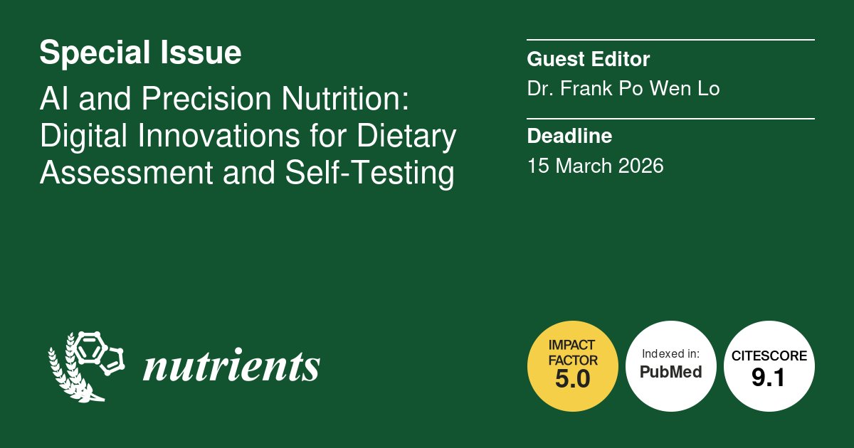 Nutrients_MDPI's tweet image. #Call_for_papers 
Special Issue &quot;AI and Precision Nutrition: Digital Innovations for Dietary Assessment and Self-Testing&quot;
👤Edited by Dr. Frank Po Wen Lo
⌛️Deadline: 15 March 2026
mdpi.com/journal/nutrie…