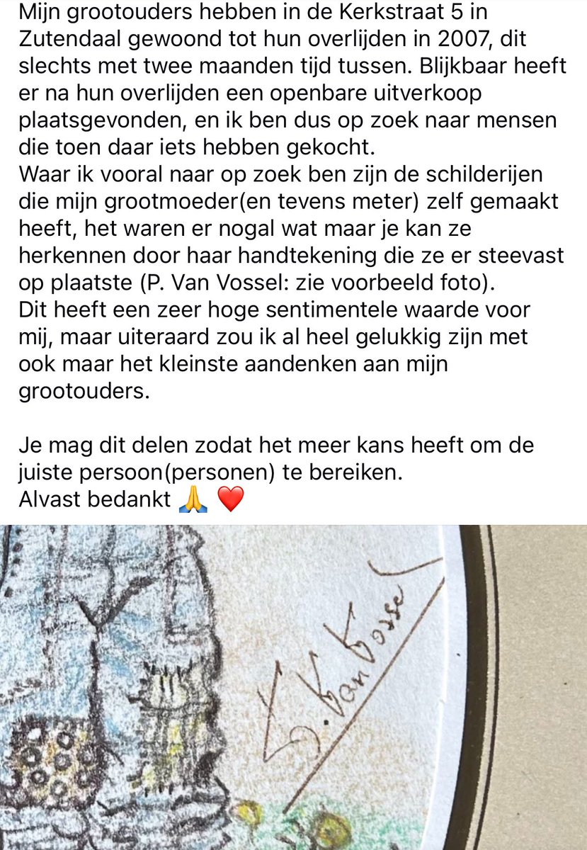 Beste iedereen,
Ik heb jullie hulp nodig.
Ik ben op zoek naar de schilderijen die mijn grootmoeder (en tevens meter) zelf gemaakt heeft, het waren er nogal wat maar je kan ze herkennen door haar handtekening die ze er steevast op plaatste (P. Van Vossel: zie voorbeeld foto).