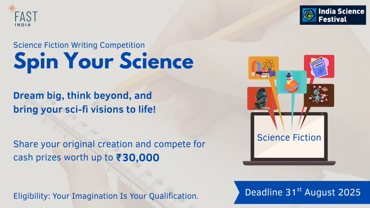 The #IndiaScienceFestival Sci-Fi Writing Competition is LIVE!
We invite you to submit short stories and poems where science meets imagination: creative &amp; inspiring.

🏆 Prizes up to ₹30,000
 🌍Open to everyone
📅 Deadline: Aug 31, 2025

Visit: indiasciencefest.org/spin-your-scie…