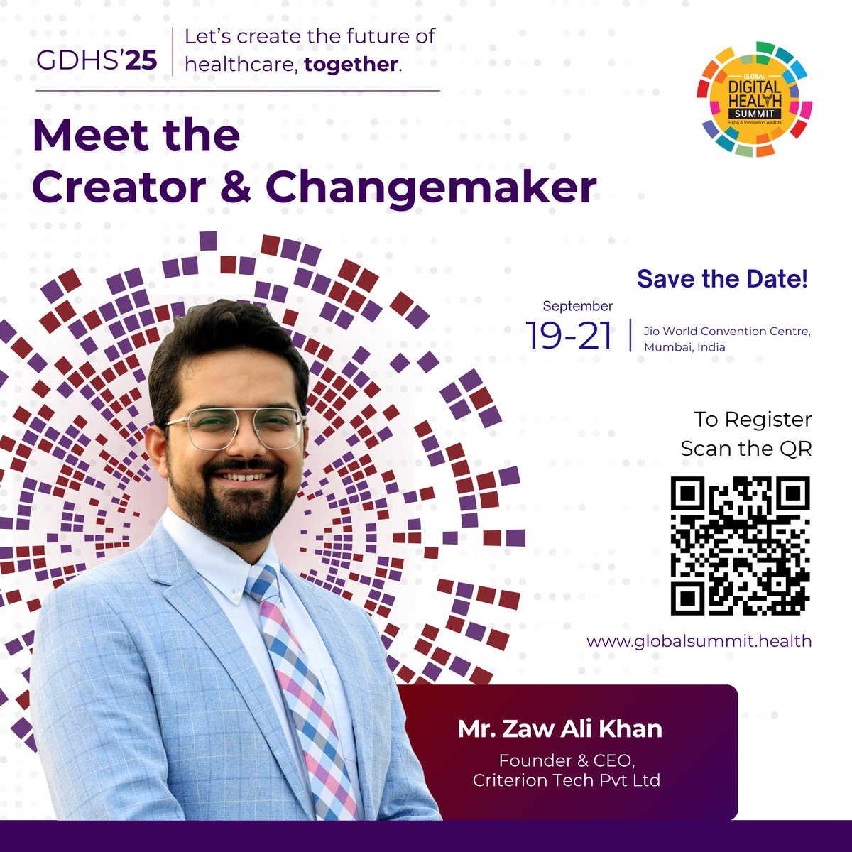 We are thrilled to welcome Mr. Zaw Ali Khan, Founder &amp; CEO, Criterion Tech Pvt Ltd, as the Speaker to the Global Digital Health Summit, Expo &amp; Innovation Awards 2025!