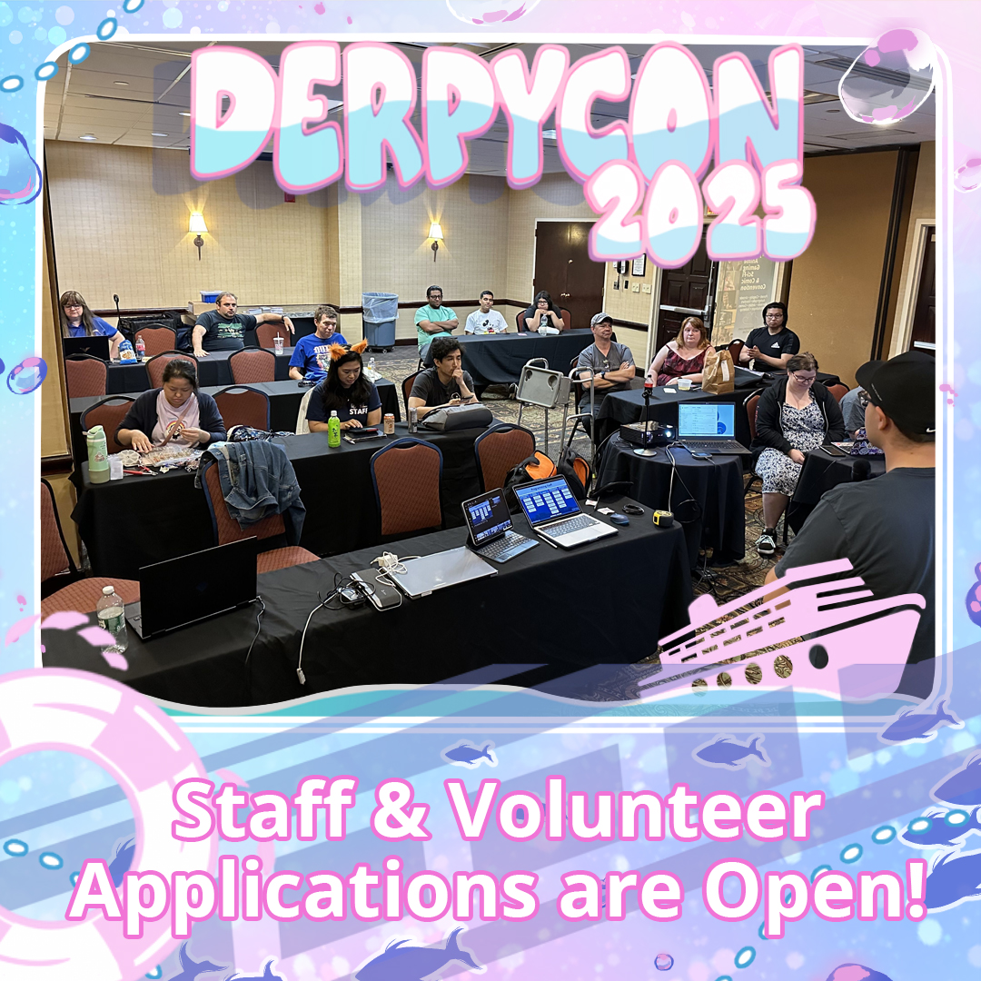 Our Staff &amp; Volunteer Applications for DerpyCon 2025 are still open!

Do you want to feel more connected with conventions? Want a deeper knowledge of what goes on behind the badge?
For Staff: Derpycon.com/staff/
For Volunteer: Derpycon.com/volunteer/