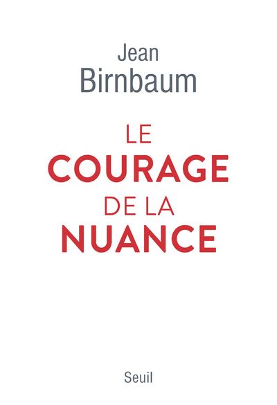 margothaddad's tweet image. Cet été : À lire ou à relire d’urgence par ces temps obscurs @JeanBirnbaum - La nuance, ce n’est pas la bien-pensance,
c’est la résistance à la facilité, au prêt-à-penser, à l’outrance devenue réflexe. Loin des slogans binaires, du vacarme idéologique, l'indignation automatique…