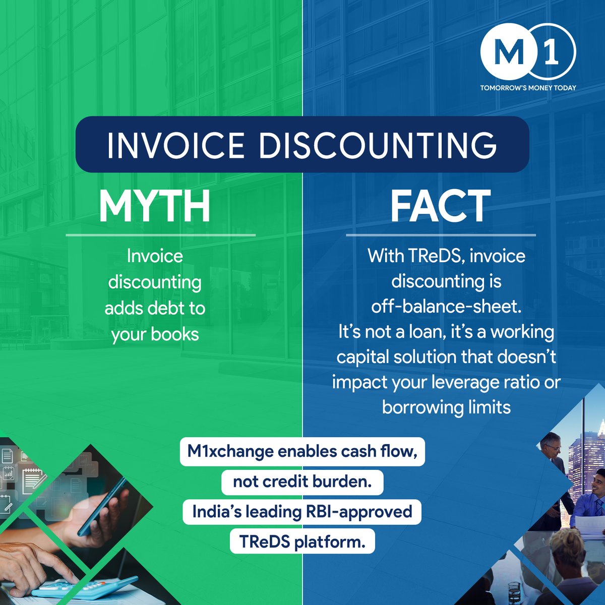 Think invoice discounting adds to your debt?
❌ Myth: It impacts your balance sheet.
✅ Fact: TReDS-based discounting is off-balance-sheet.

Run lean, move fast with #M1xchange, India’s leading RBI licensed #TReDS platform

#MSMEFinance #InvoiceDiscounting #SmallBusinessGrowth