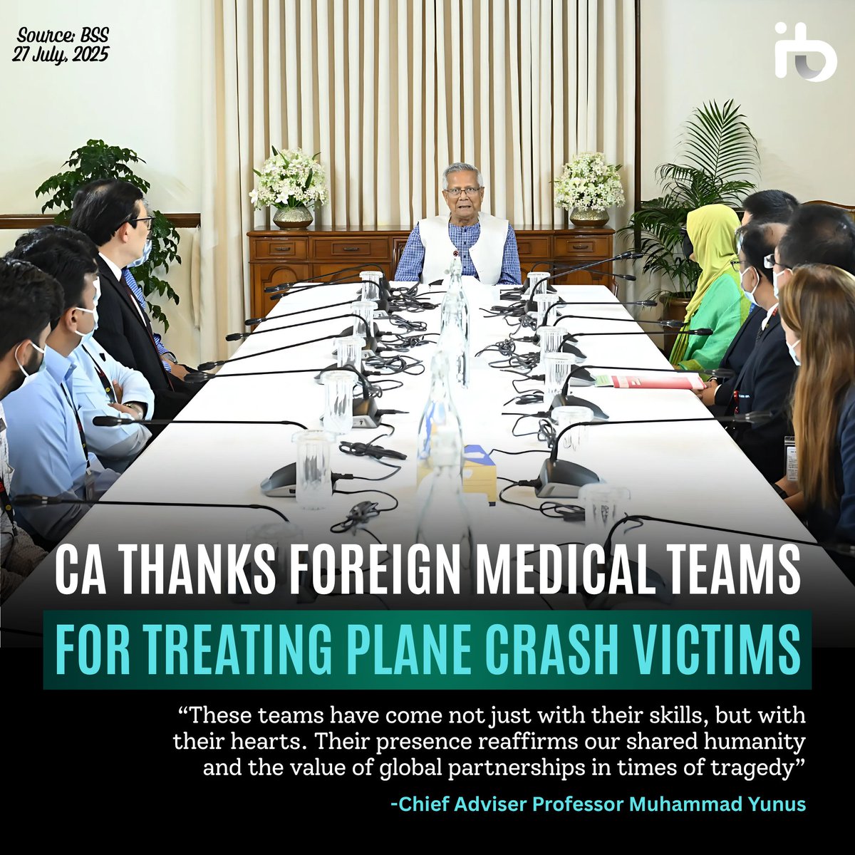 During the meeting, Prof Yunus expressed his heartfelt gratitude for the rapid response and medical support extended by the healthcare professionals. A delegation of 21 physicians and nurses from Singapore, China and India met Chief Adviser Professor Muhammad Yunus.