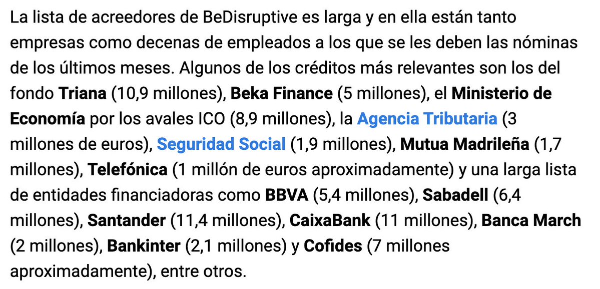EnemigoAnonimo_'s tweet image. Los acreedores de BeDisruptive:
- Banco Santander: 11,4M€
- CaixaBank: 11M€
- Triana: 10,9;€
- Ministerio de Economía: 8,9M€
- Cofides: 7M€
- Sabadell: 6,4M€
- BBVA: 5,4M€
- Beka Finance: 5M€
- Agencia Tributaria: 3M€
- Seguridad Social: 1,9M€ elconfidencial.com/empresas/2025-…