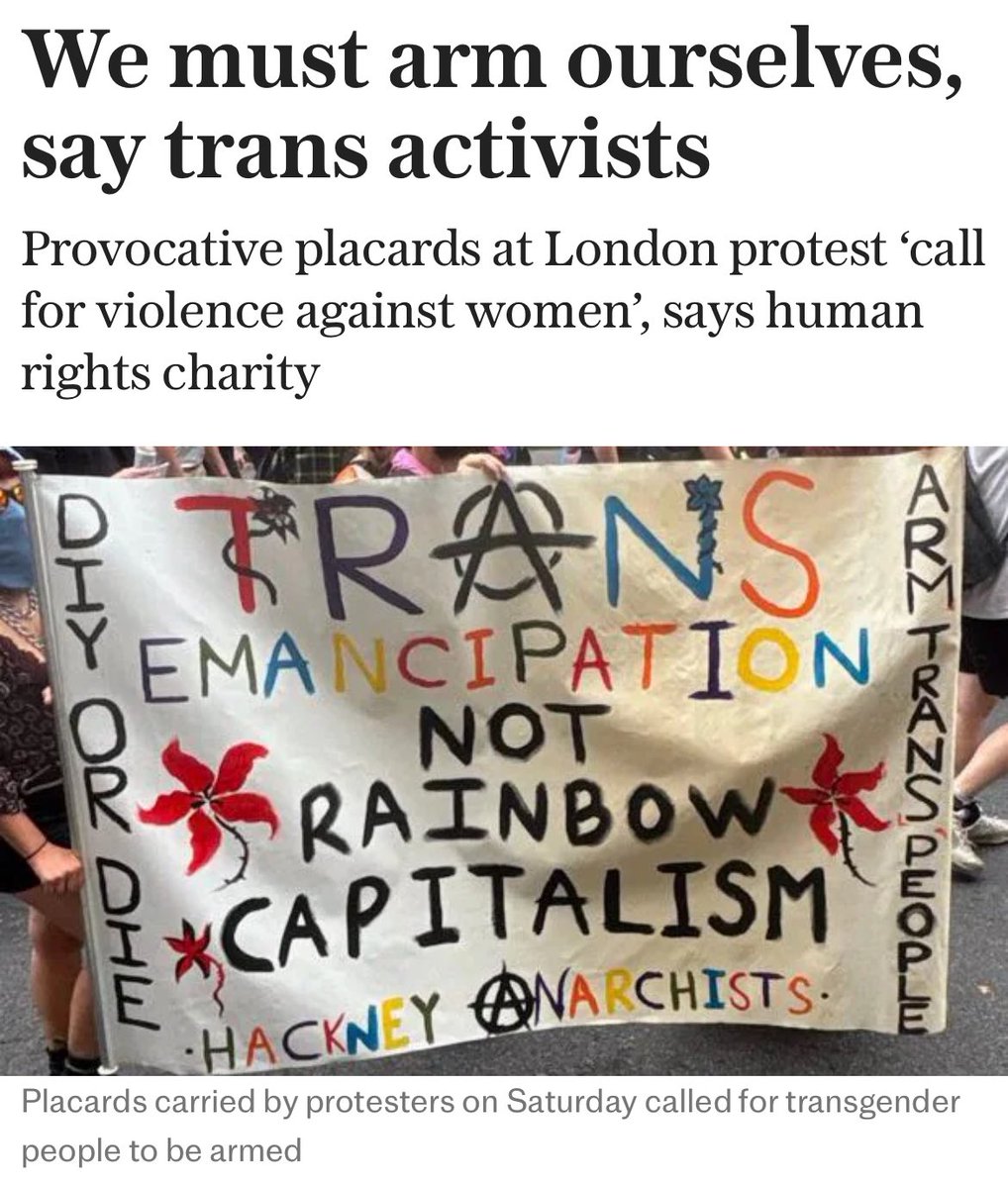 ‘A protester on the London Trans+ Pride march on Saturday carried placards reading: “DIY or Die... Arm trans people’. Another sign read: “Bitch trolls from hell,” with pictures of JK Rowling and the bosses of For Women Scotland’ 

<a href="/Telegraph/">The Telegraph</a> the only outlet to acknowledge this
