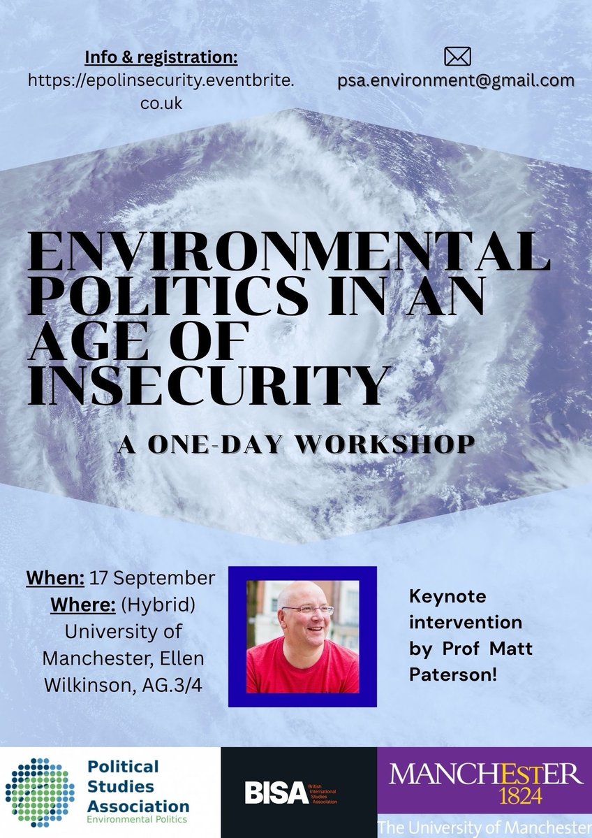 BISA_ECPWG's tweet image. We&apos;re delighted to support this @PSAEnvironment event being held at the University of Manchester in September. 

&apos;Environmental Politics in an Age of Insecurity&apos;. Keynote by Matthew Paterson.

Register for the workshop here: eventbrite.co.uk/e/workshop-env…