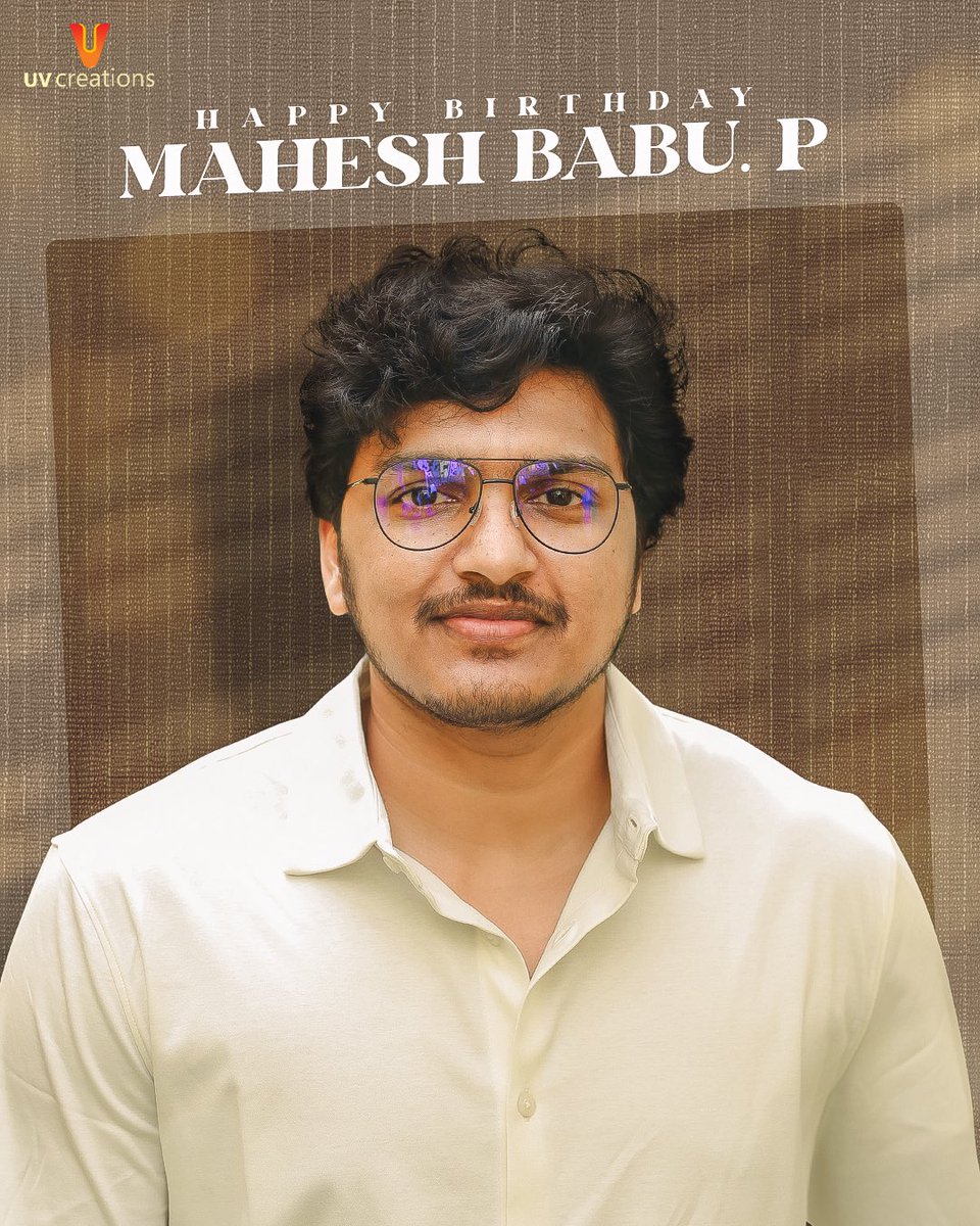 UV_Creations's tweet image. Wishing director @filmymahesh a very Happy Birthday! 🎉

May you continue to grow with each film and bring engaging stories to the big screen. Wishing you all the best for the journey ahead.✨