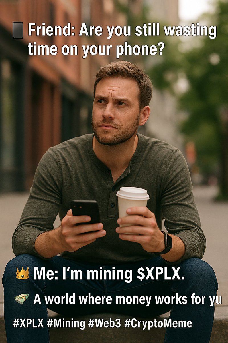 📱 Friend: Are you still wasting time on your phone?

👑 Me: Nope. I'm mining $XPLX.  
While drinking coffee, walking, even while sleeping...

💸 A world where money works for you  
📲 Start now 👉 play.google.com/store/apps/det…  

#XPLX #Mining #Web3 #CryptoMeme #PassiveIncome