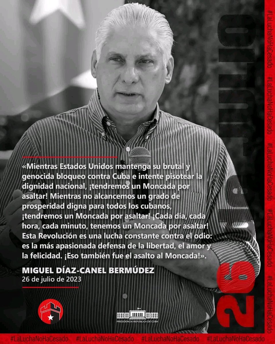 toscsano67159's tweet image. &quot;Mientras EEUU mantenga su brutal y genocida bloqueo contra Cuba e intente pisotear la dignidad nacional,¡tendremos un Moncada por asaltar!Mientras no alcancemos un grado de prosperidad digna para todos los cubanos,¡tendremos un Moncada por  asaltar!&quot;
Miguel Díaz-Canel Bermúdez🇨🇺