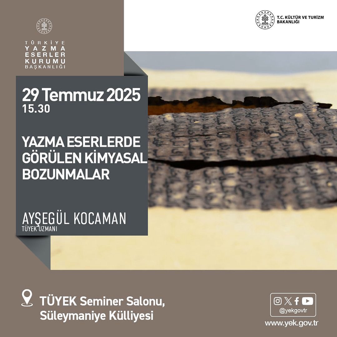 Türkiye Yazma Eserler Kurumu Başkanlığı tarafından düzenlenen “Yazma Eserlerde Görülen Kimyasal Bozunmalar” konulu seminerimiz, Kurumumuz uzmanlarından Ayşegül Kocaman’ın sunumuyla gerçekleştirilecektir.

Bu sunumda, yazma eserlerde zamanla ortaya çıkan kimyasal bozunmaların
