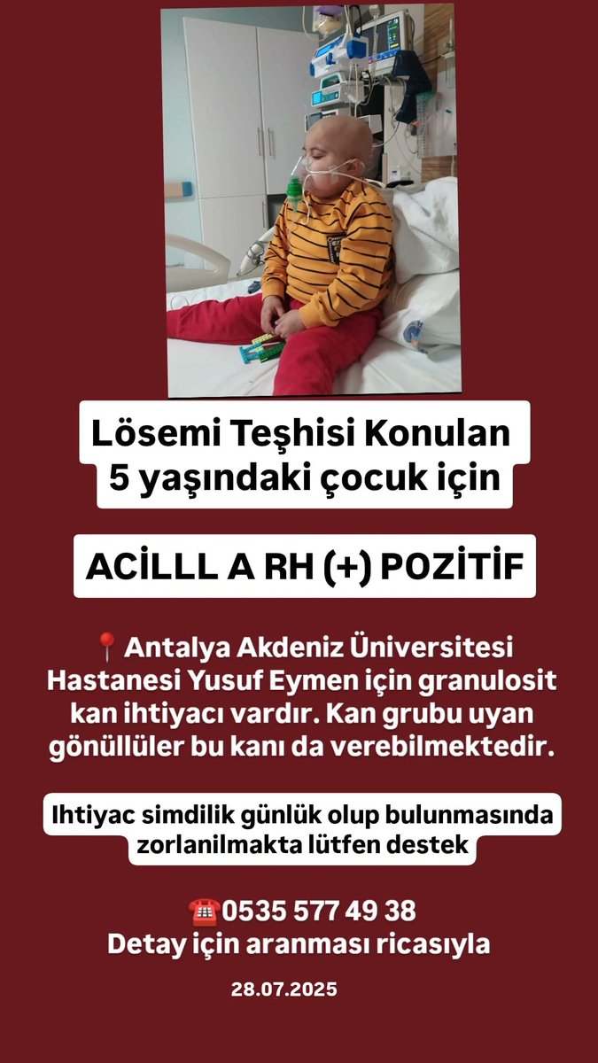 Lösemi Teşhisi Konulan 5 yaşındaki çocuk için

ACİLLL A RH (+) POZİTİF

Ihtiyac simdilik günlük olup bulunmasında zorlanilmakta lütfen destek

📍Antalya Akdeniz Üniversitesi Hastanesi 
<a href="/BayPozitif06/">Boşnak</a>