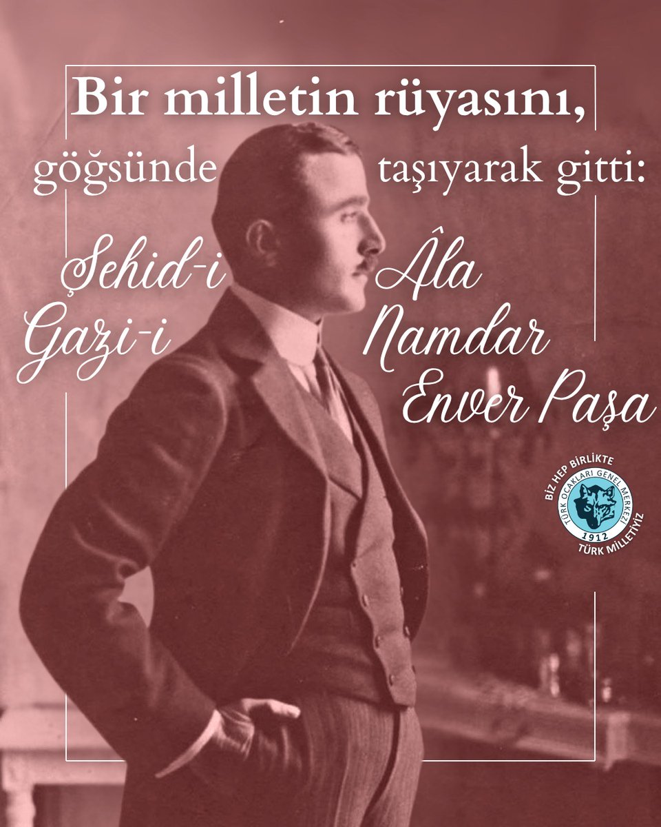Şehid-i Âla Gazi-i Namdar Enver Paşa’yı rahmetle anıyoruz.