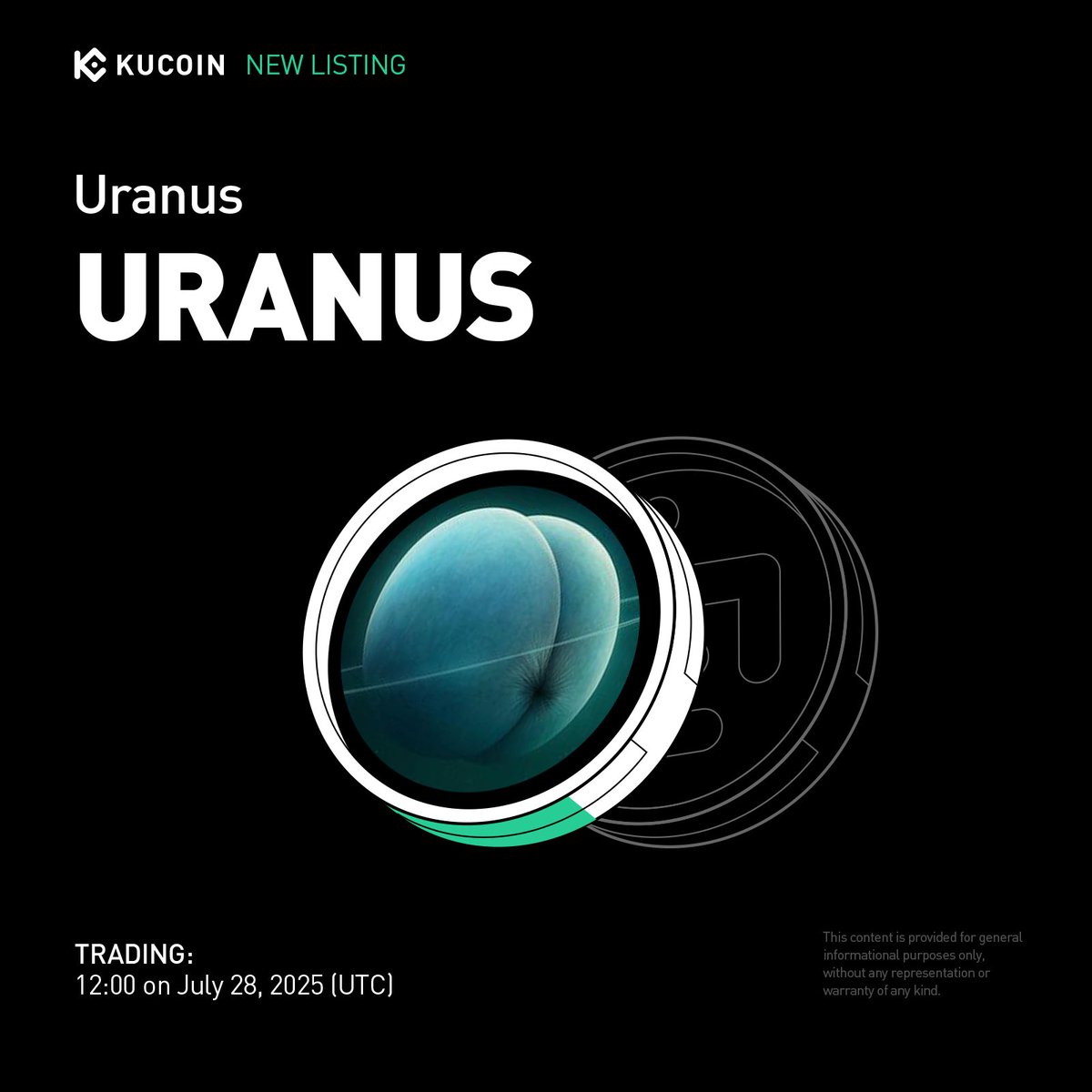 📢 New Listing: <a href="/Uranus_jup/">Uranus</a> $URANUS is coming soon to #KuCoin!

Uranus is the fun and exciting meme coin on Solana, bringing humor and entertainment to the crypto world.

📅 Trading starts: July 28, 2025 at 12:00 (UTC)
💰 Deposits effective immediately (SOL-SPL)
🔁 Pair: