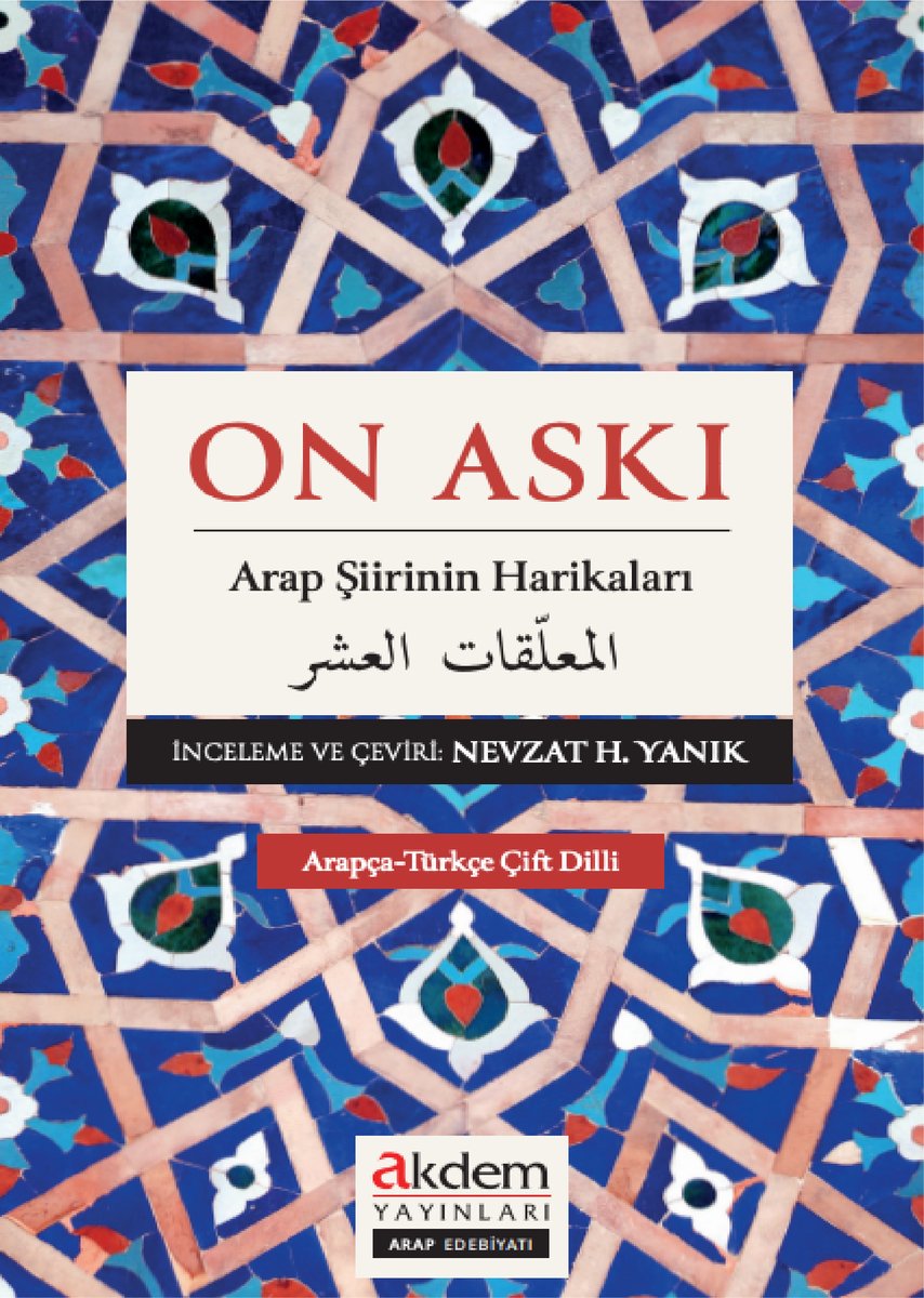 hikemunhaseneh's tweet photo. Klasik Arap edebiyatı açısından Muʿallaḳāt'ın önemi tartışılmazdır. Kimi zaman "Yedi Askı", kimi zaman "On Askı" olarak bilinen bu meşhur şiirlerin güzel bir derleme, inceleme ve çevirisi; alanın duayen isimlerinden Prof. Dr. Nevzat H. Yanık tarafından yapıldı ve Akdem de bastı. https://t.co/9e1OyakTk3