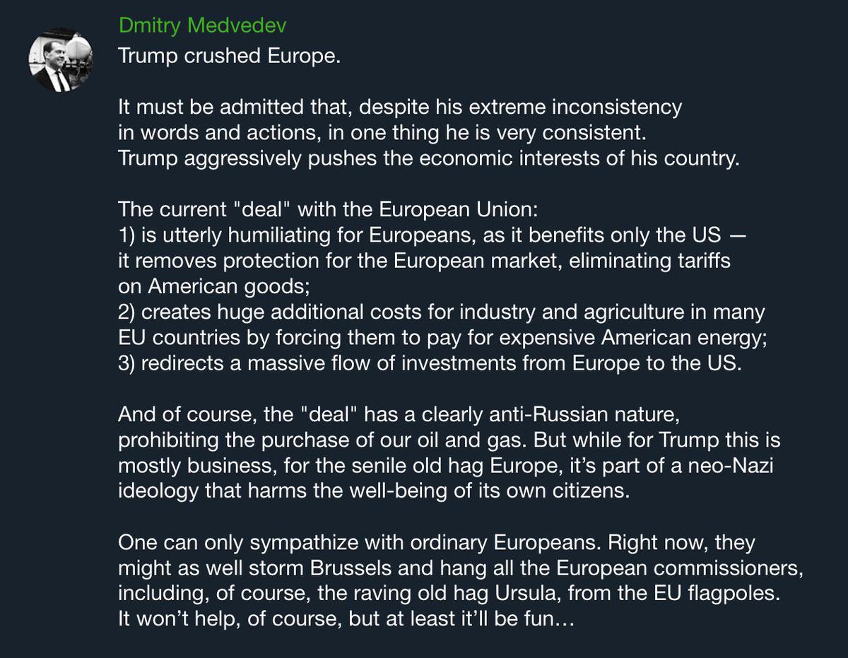 realJustATheory's tweet image. 🚨 Dmitry Medvedev Calls EU/Trump Deal &quot;Neo Nazi&quot;, Calls For Hangings 🚨

Putin&apos;s favorite puppy and ex-president Dmitry Medvedev has lost it.

Follow: @realJustATheory