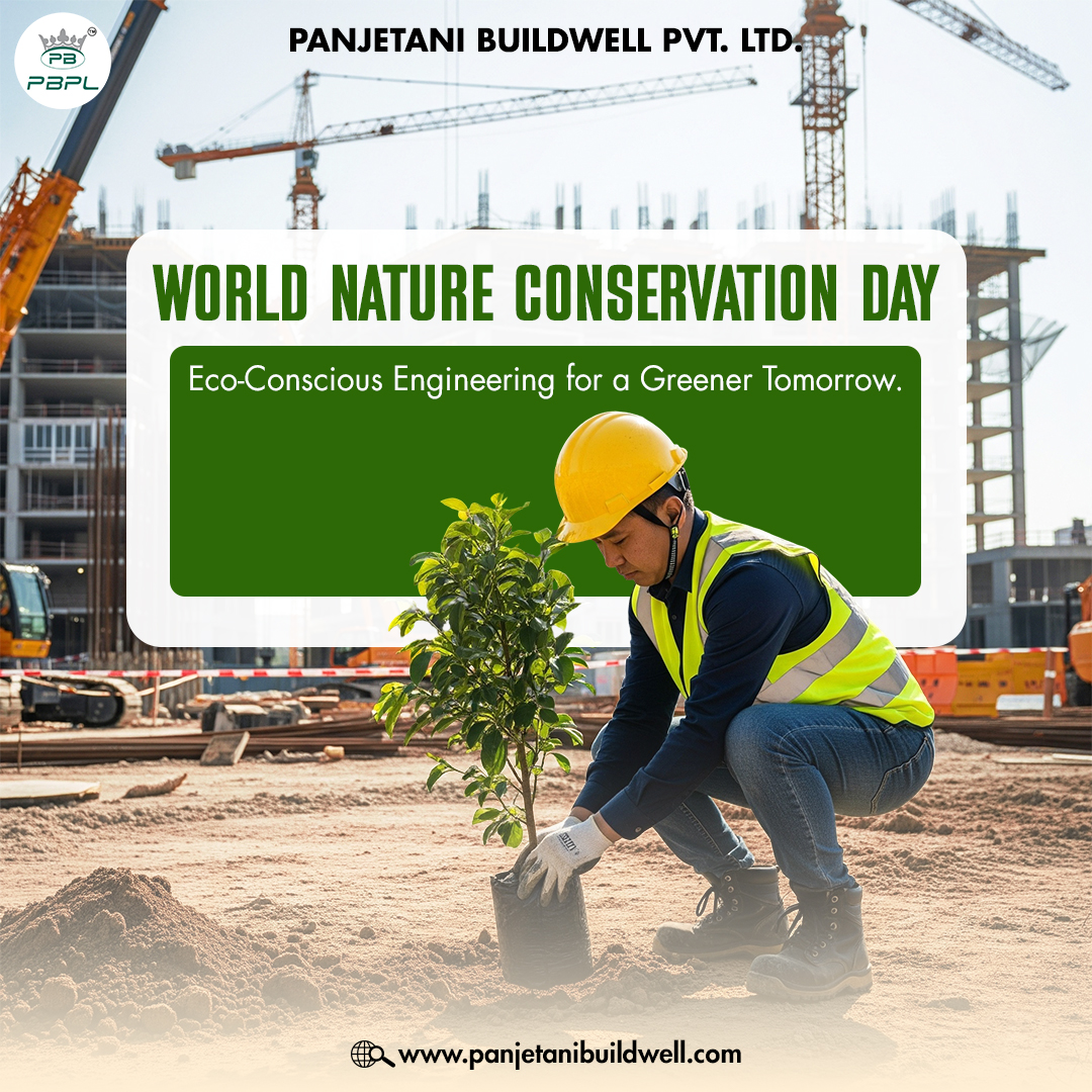 World Nature Conservation Day !
At Panjetani Buildwell, we believe in building a better future—one structure and one tree at a time.
Our commitment to eco-conscious engineering drives us to design and construct with sustainability at heart.
Let’s grow greener, together. 💚
 #PBPL