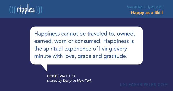 Happiness isn’t a mood—it’s a skill. 🧠💛 [Be sure to catch the rest of Ripples #1366: mailchi.mp/unleashripples… ]