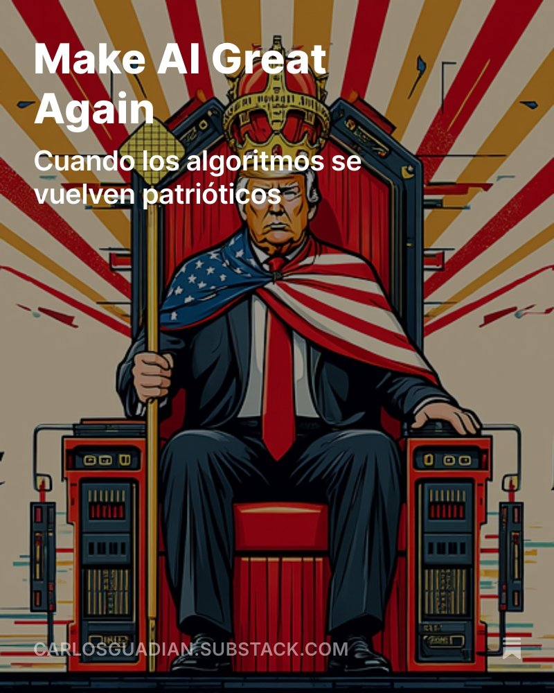Trump quiere que la IA jure bandera: algoritmos patrióticos, contenido gratuito y Guerra Fría digital. ¿IA como hegemonía nacional? 
Lo analizo aquí 👇
carlosguadian.substack.com/p/make-ai-grea…
#IA #Geopolítica #TrumpAI