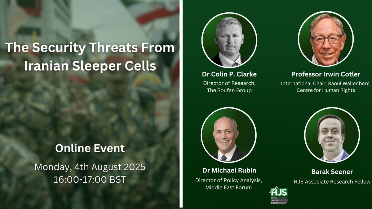 Henry Jackson Society (@hjs_org) on Twitter photo With Iranian sleeper cells under renewed scrutiny after recent UK arrests, how real is the threat of Tehran-backed covert attacks in the West?
Join <a href="/ColinPClarke/">Colin P. Clarke</a>, <a href="/IrwinCotler/">Irwin Cotler</a>, <a href="/mrubin1971/">Michael Rubin</a> alongside <a href="/BarakSeener/">Barak Seener</a> to assess the risks and discuss how intelligence services can With Iranian sleeper cells under renewed scrutiny after recent UK arrests, how real is the threat of Tehran-backed covert attacks in the West?
Join <a href="/ColinPClarke/">Colin P. Clarke</a>, <a href="/IrwinCotler/">Irwin Cotler</a>, <a href="/mrubin1971/">Michael Rubin</a> alongside <a href="/BarakSeener/">Barak Seener</a> to assess the risks and discuss how intelligence services can
