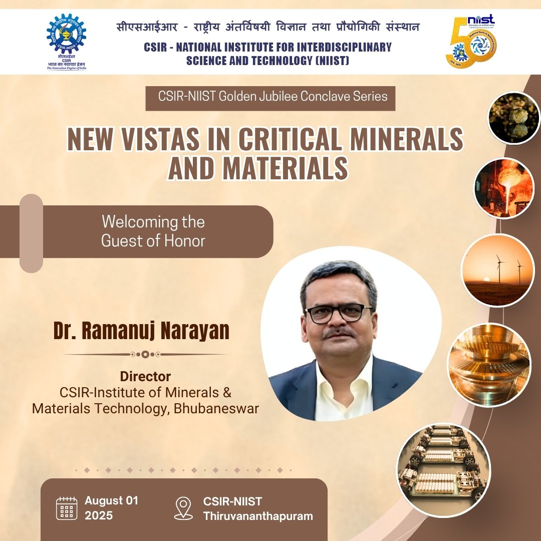 csir_niist's tweet image. We are honoured to welcome Dr. Ramanuj Narayan, Director, CSIR-IMMT as the Guest of Honor for the upcoming Golden Jubilee Conclave on &quot;New Vistas in Critical Minerals and Materials&quot;, being held as part of the 50-years of CSIR-NIIST #niistgjmo #criticalminerals @CSIR_IND