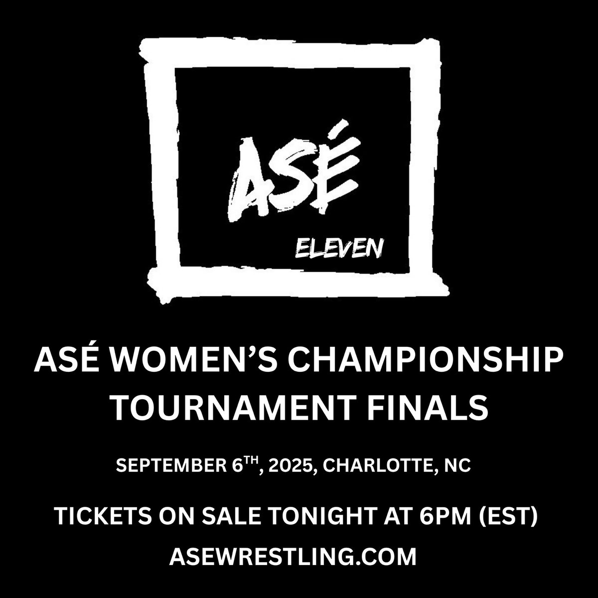 SAT, SEPTEMBER 6TH

<a href="/ASEWrestling/">ASÉ</a>
ASÉ ELEVEN

-ASÉ WOMEN’S CHAMPIONSHIP MATCH:
<a href="/JadaStoneee/">Jada Stone/ジェイダ・ストーン</a> vs <a href="/theCharityKing_/">Charity KING 👑</a> vs <a href="/SavannahEvansNV/">Savannah Evans</a> vs <a href="/karenbrenee/">karen bambam 😘🍑</a> 
- <a href="/CedricAlexander/">PRYME Alexander</a> vs <a href="/IamIanMaxwell/">Ian Maxwell</a> 
- <a href="/DLockPro/">“The Intergalactic Soul” Darius Lockhart</a> vs <a href="/FRONTMANJAH/">FRONTMAN</a> 

+MORE

Tix on Sale TONIGHT - 6PM EST!
ASEWRESTLING.COM