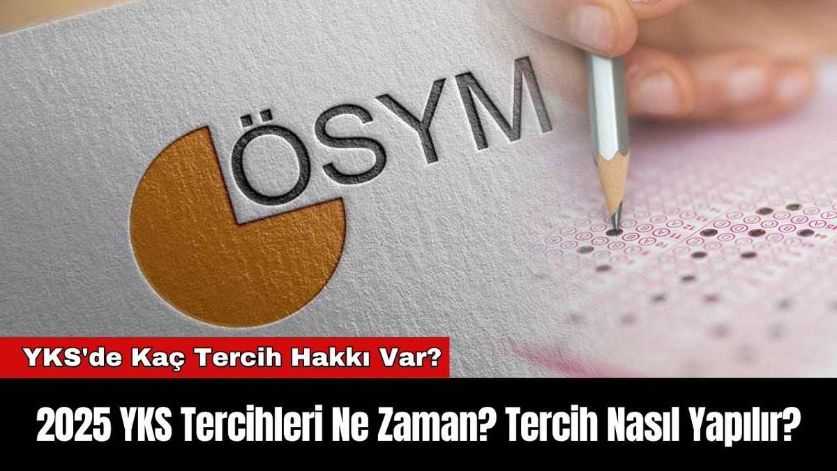 2025 YKS Tercihleri Ne Zaman? Tercih Nasıl Yapılır? akdenizgercek.com.tr/2025-yks-terci…